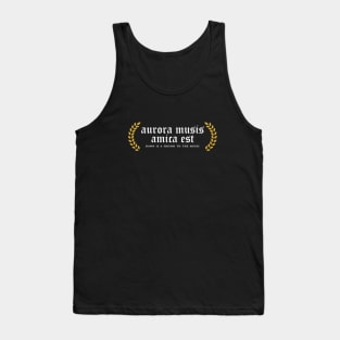 Aurora Musis Amica Est - Dawn Is A Friend To The Muses Tank Top